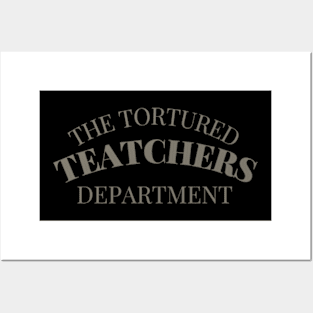 Retro Classic The Tortured Teachers Department Funny Saying T-Shirt Posters and Art